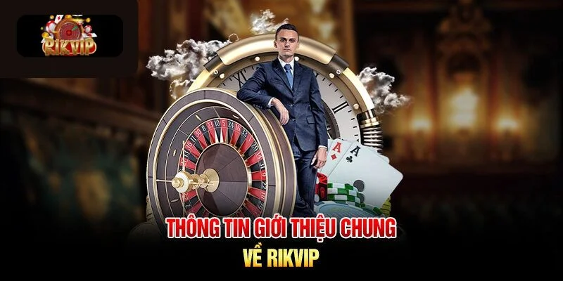 GIỚI THIỆU RIKVIP gioi thieu rikvip 2