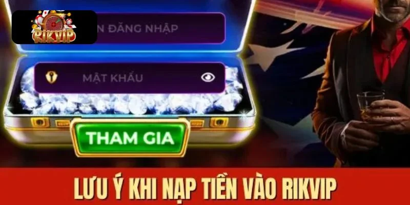 NẠP TIỀN Người chơi cần tuân thủ đúng hướng dẫn nạp tiền Rikvip.