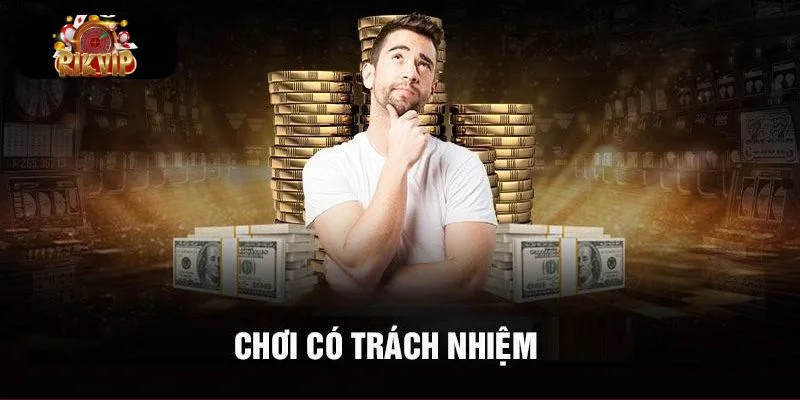 TRÁCH NHIỆM CÁ CƯỢC Người chơi cần hiểu rõ về các khía cạnh của cờ bạc khi tham gia cá cược.